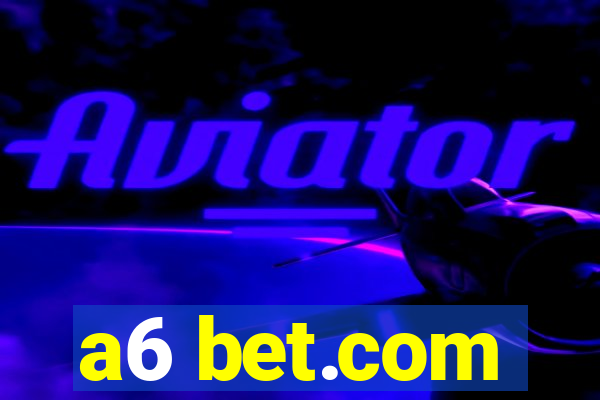 a6 bet.com